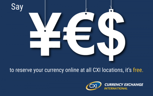CXI Online Currency Reservation Now Available at All Locations