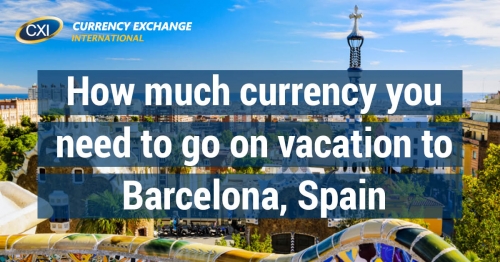 How Much Currency You Need To Go On Vacation Barcelona Spain Barcelona Spain
