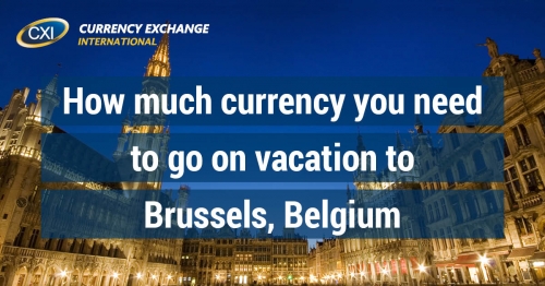 How much currency you need to go on vacation to Brussels, Belgium