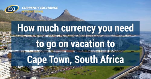 How Much Currency You Need to go on Vacation to Cape Town, South Africa